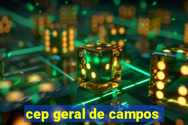 cep geral de campos